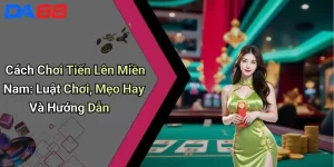 Cách Chơi Tiến Lên Miền Nam: Luật Chơi, Mẹo Hay Và Hướng Dẫn 4 Cách Chơi Tiến Lên Miền Nam: Luật Chơi, Mẹo Hay Và Hướng Dẫn