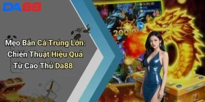 Mẹo Bắn Cá Trúng Lớn: Chiến Thuật Hiệu Quả Từ Cao Thủ Da88 5 Mẹo Bắn Cá Trúng Lớn: Chiến Thuật Hiệu Quả Từ Cao Thủ Da88